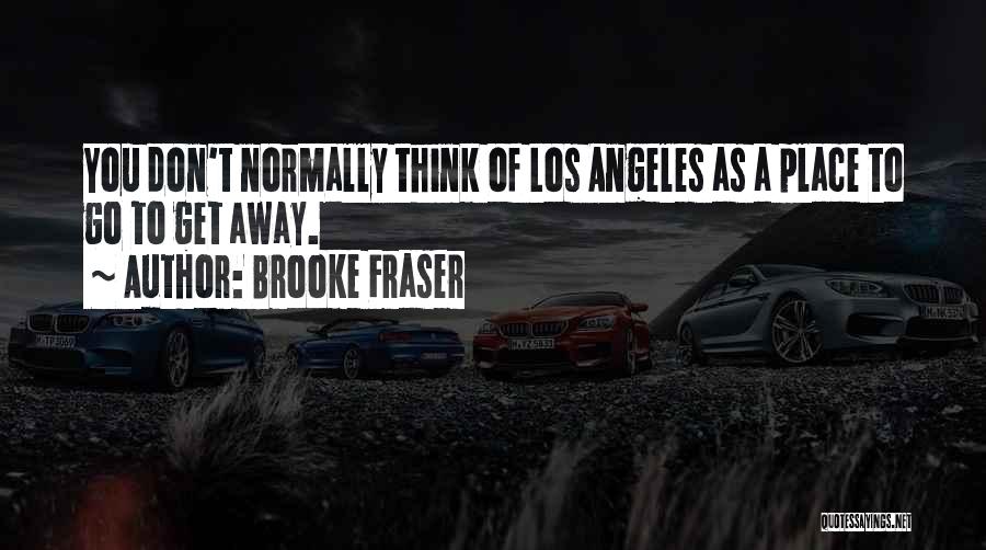 Brooke Fraser Quotes 423934