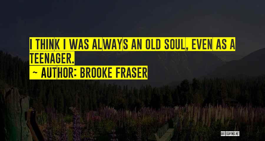 Brooke Fraser Quotes 541943