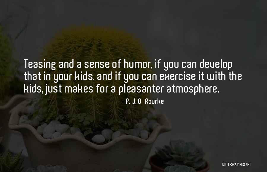 Brooke Haley Peyton Quotes By P. J. O'Rourke Brooke Haley Peyton Quotes By P. J. O'Rourke