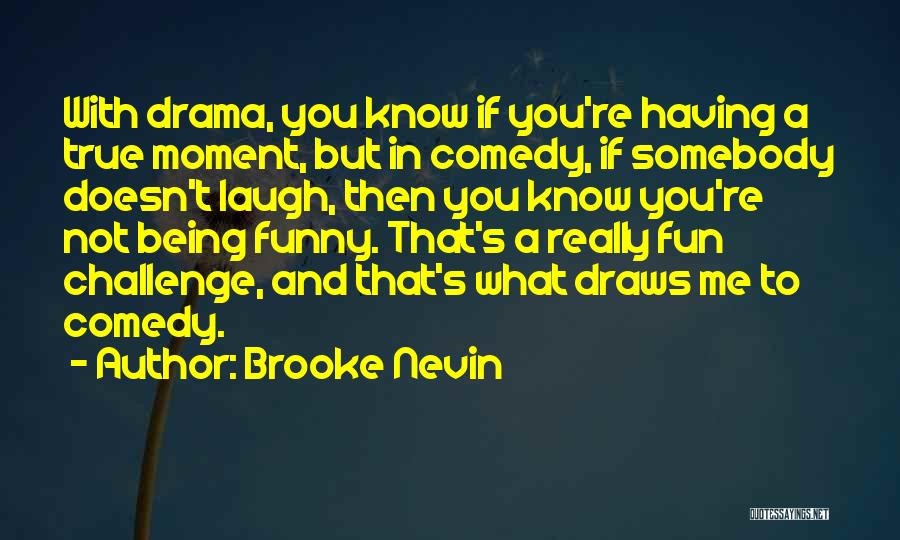 Brooke Nevin Quotes 241399