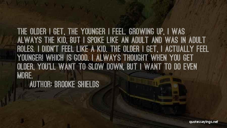 Brooke Shields Quotes 1089423