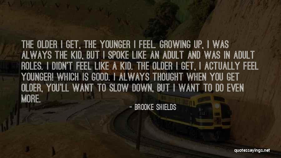 Brooke Shields Quotes 1089423