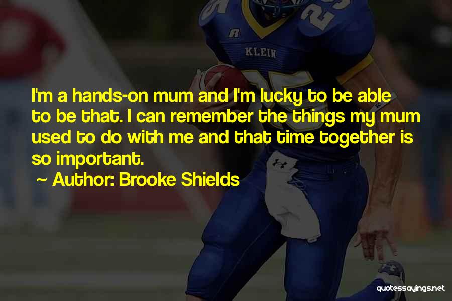 Brooke Shields Quotes 77764