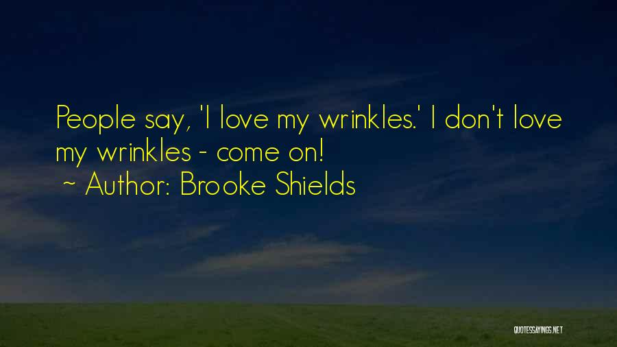 Brooke Shields Quotes 99140