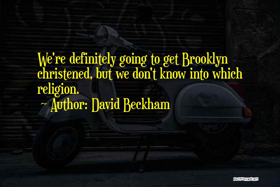 Brooklyn Beckham Quotes By David Beckham