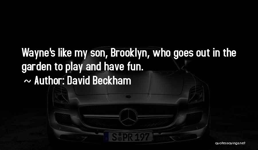 Brooklyn Beckham Quotes By David Beckham