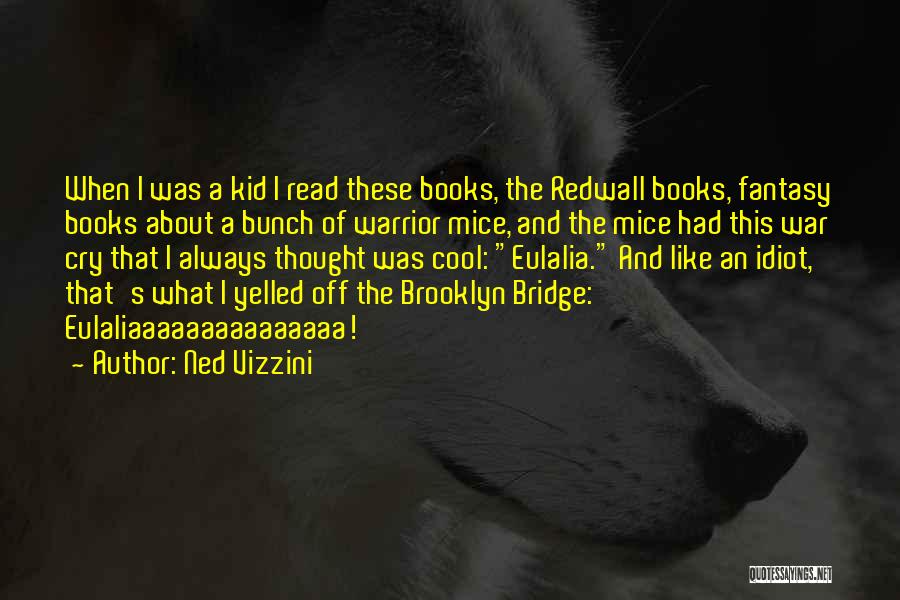 Brooklyn Bridge Quotes By Ned Vizzini