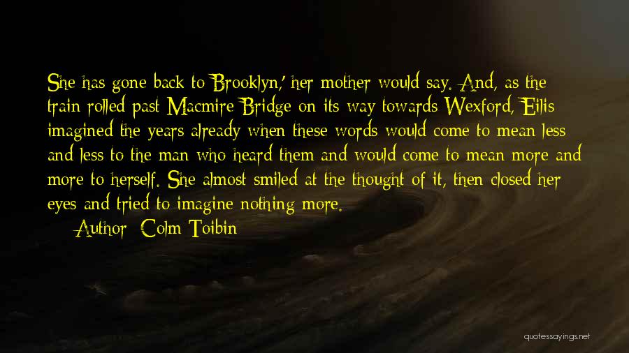 Brooklyn Colm Toibin Quotes By Colm Toibin