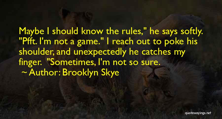 Brooklyn Skye Quotes 1018726
