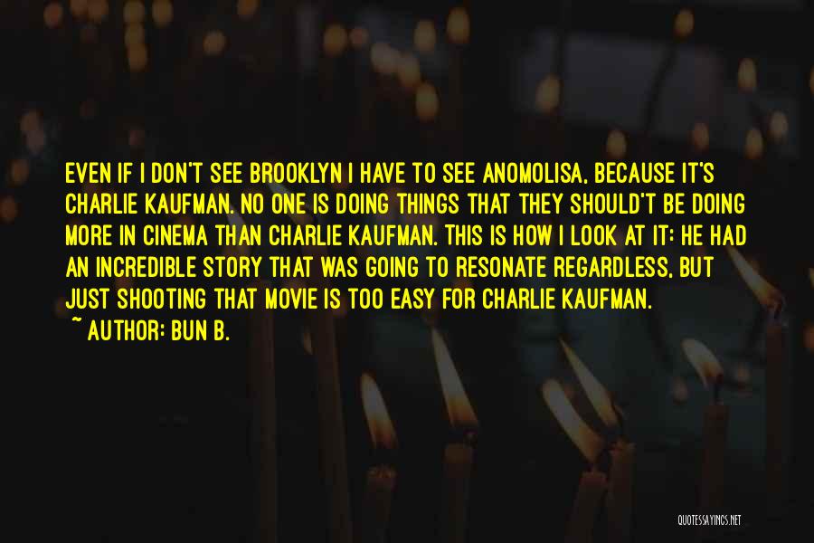 Brooklyn The Movie Quotes By Bun B.