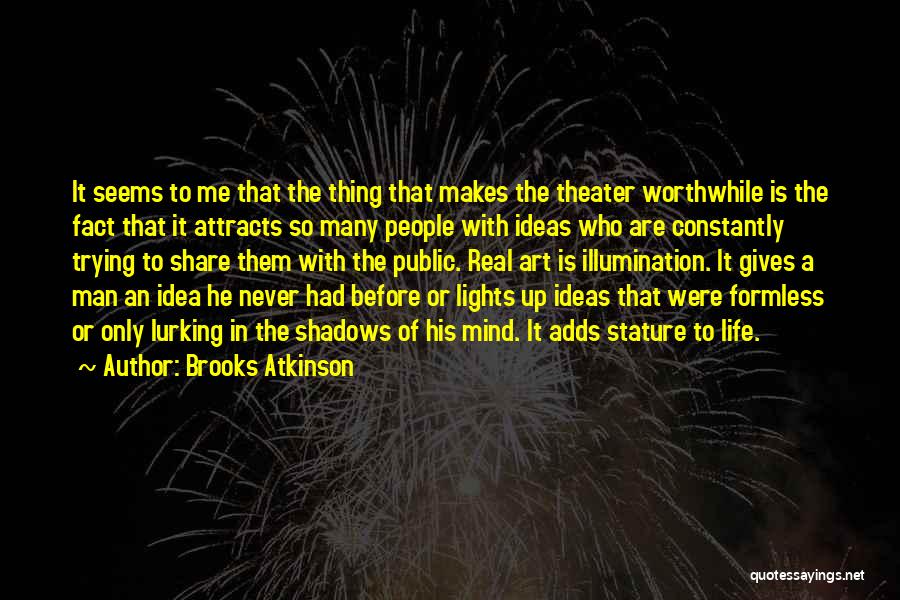 Brooks Atkinson Quotes 1874063