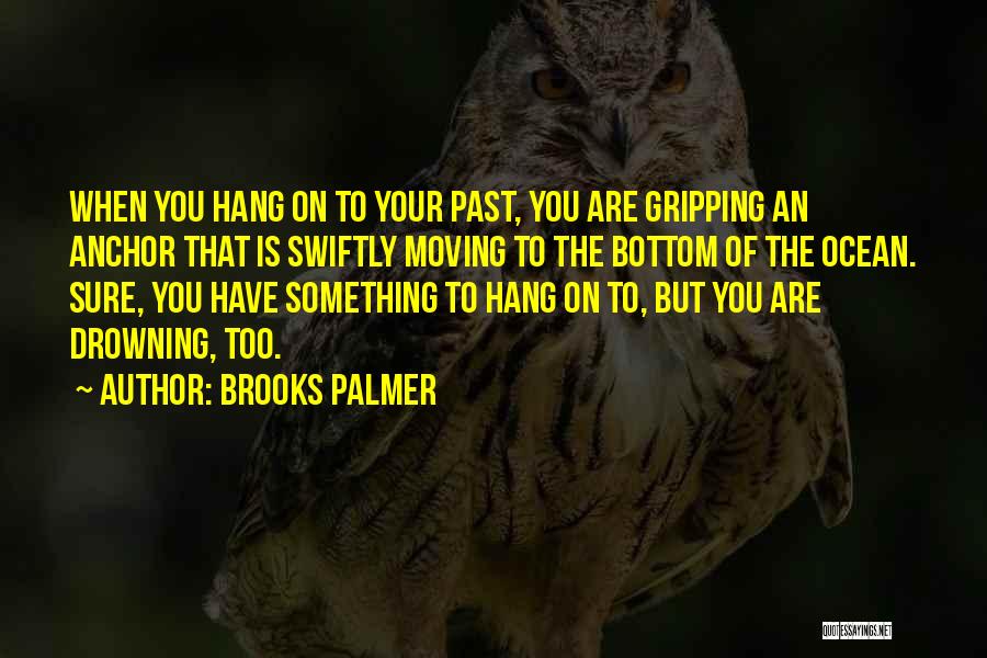 Brooks Palmer Quotes 1070880