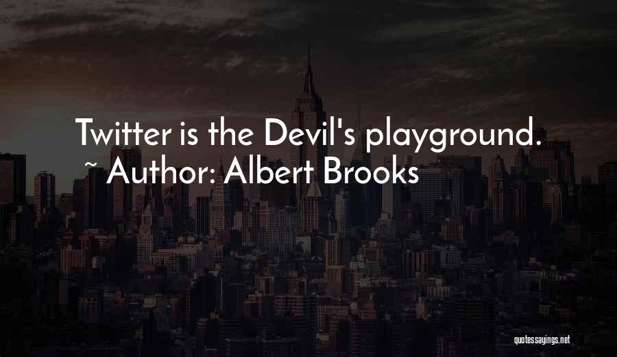 Brooks Quotes By Albert Brooks