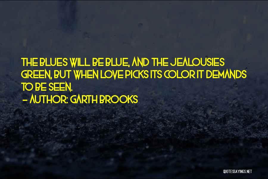 Brooks Quotes By Garth Brooks