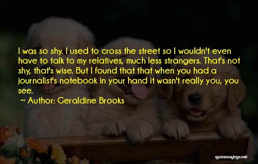 Brooks Quotes By Geraldine Brooks