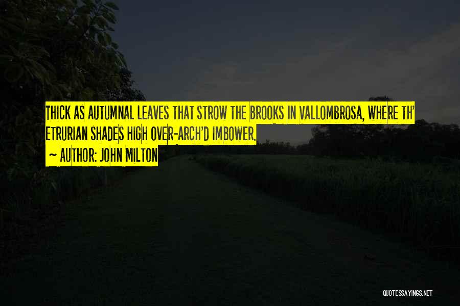 Brooks Quotes By John Milton