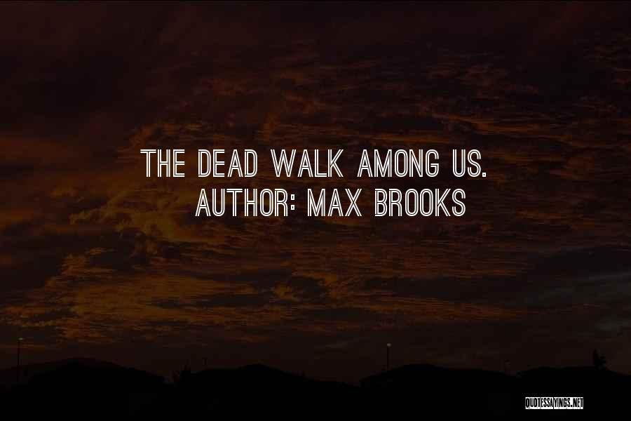 Brooks Quotes By Max Brooks