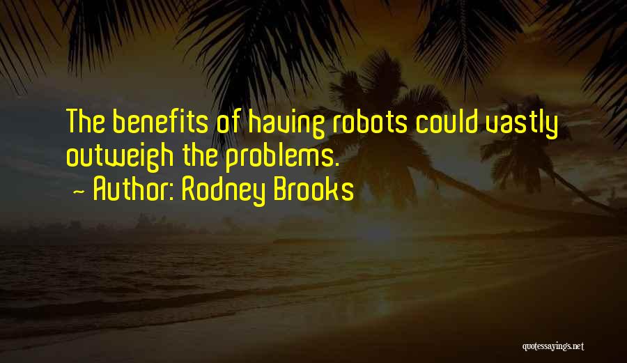 Brooks Quotes By Rodney Brooks