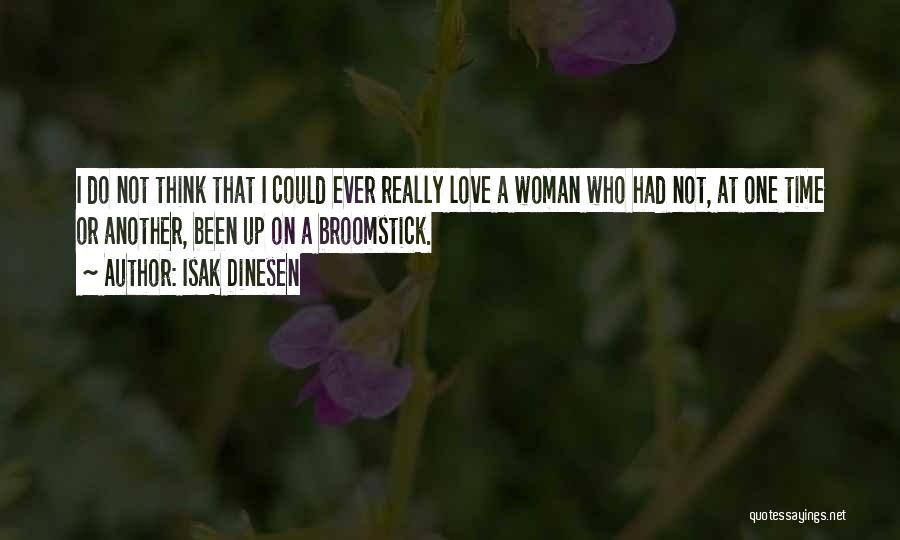 Broomsticks Quotes By Isak Dinesen