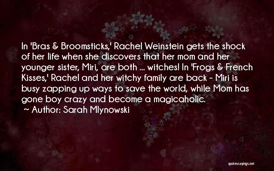 Broomsticks Quotes By Sarah Mlynowski