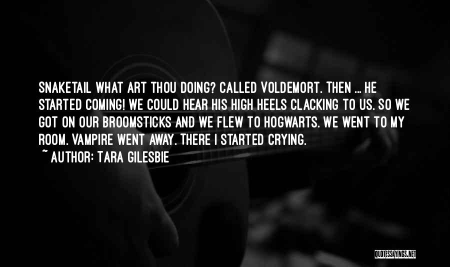 Broomsticks Quotes By Tara Gilesbie