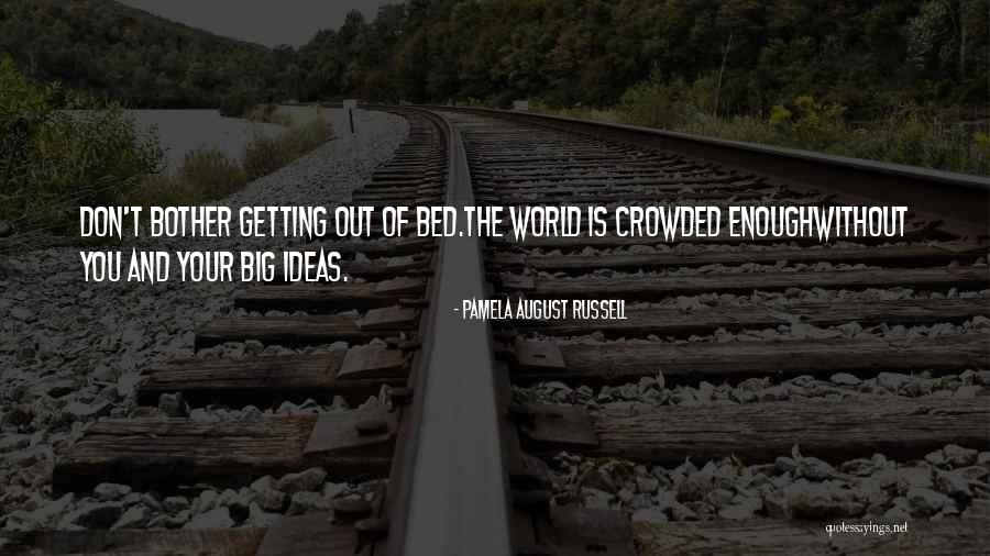 Broose Quotes By Pamela August Russell Broose Quotes By Pamela August Russell