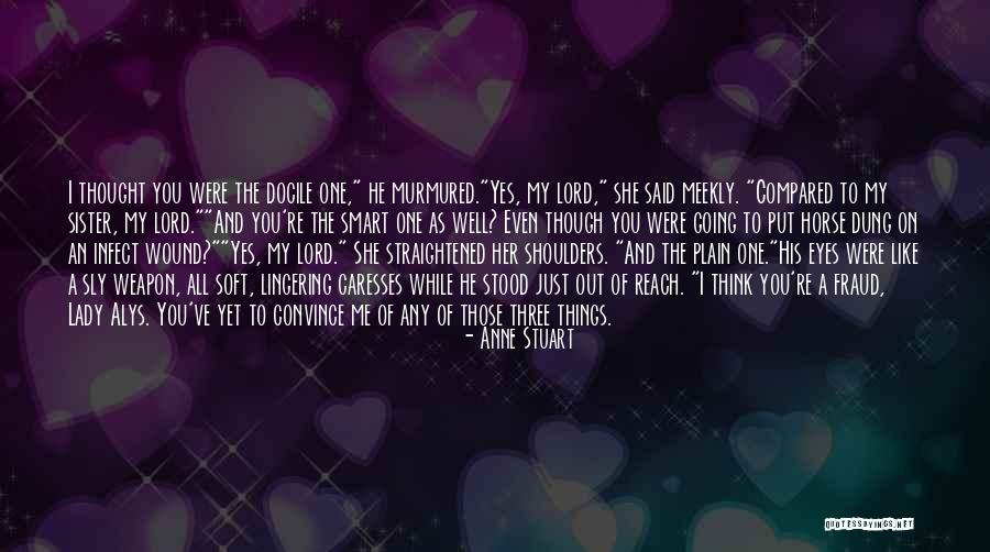 Brorsen Metcalf Quotes By Anne Stuart Brorsen Metcalf Quotes By Anne Stuart