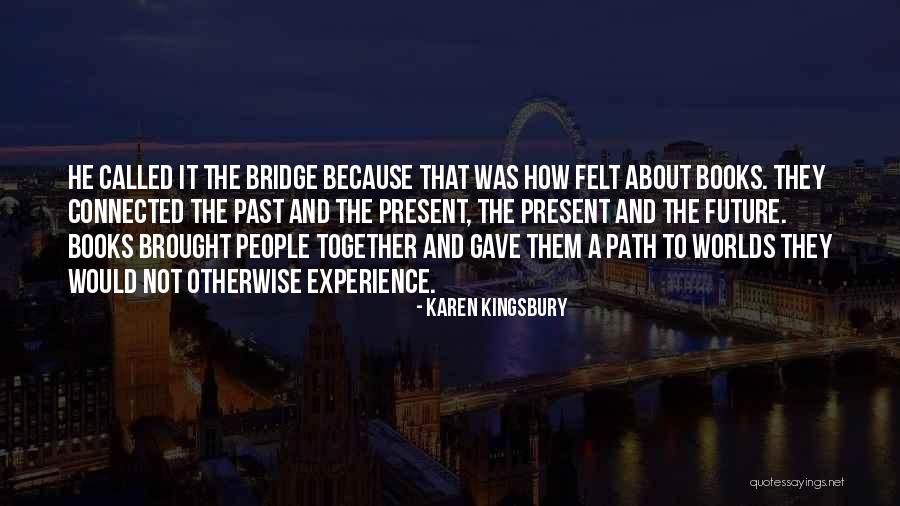 Brosky Media Quotes By Karen Kingsbury Brosky Media Quotes By Karen Kingsbury