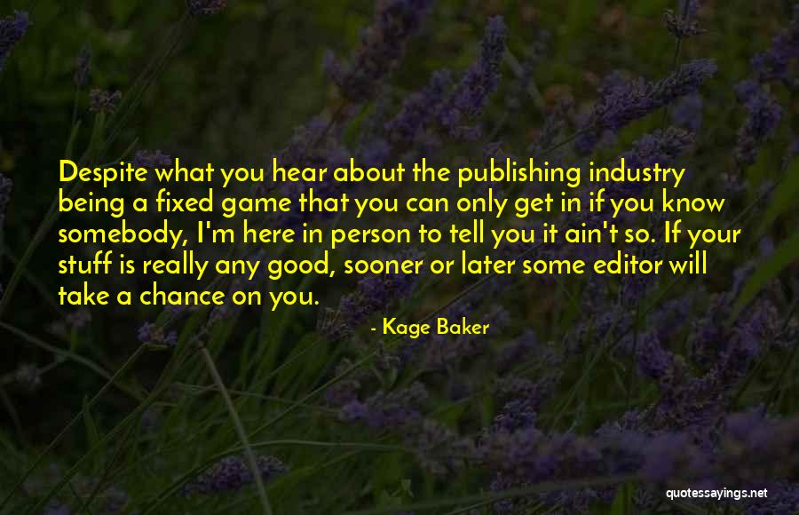 Broskyne Quotes By Kage Baker Broskyne Quotes By Kage Baker