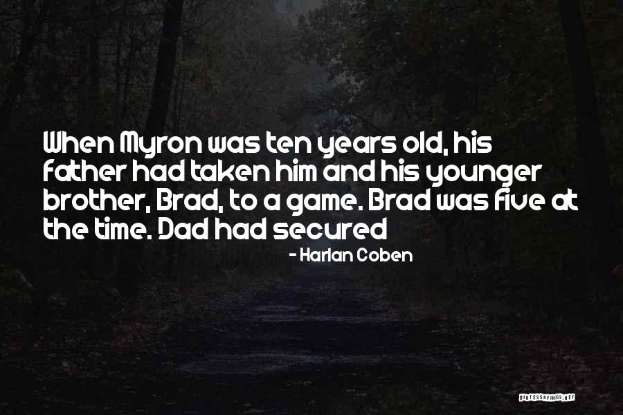 Brother And Dad Quotes By Harlan Coben Brother And Dad Quotes By Harlan Coben