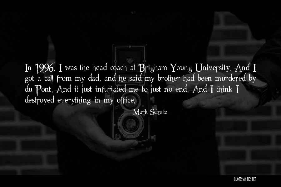 Brother And Dad Quotes By Mark Schultz Brother And Dad Quotes By Mark Schultz