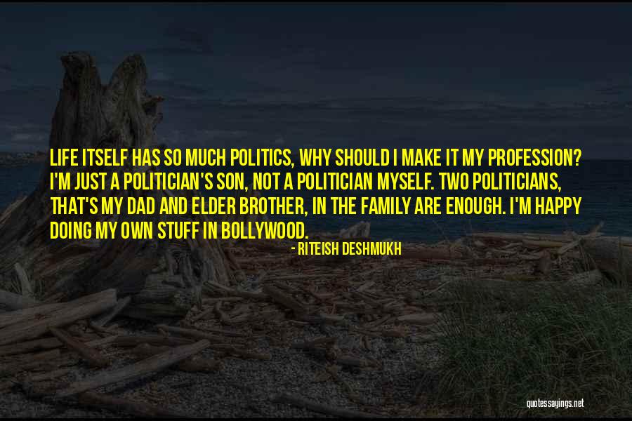 Brother And Dad Quotes By Riteish Deshmukh Brother And Dad Quotes By Riteish Deshmukh