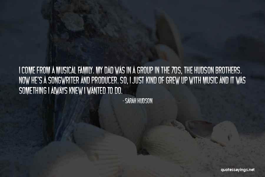 Brother And Dad Quotes By Sarah Hudson Brother And Dad Quotes By Sarah Hudson