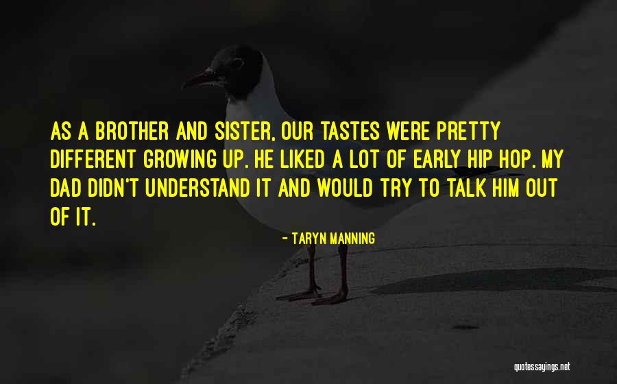 Brother And Dad Quotes By Taryn Manning Brother And Dad Quotes By Taryn Manning