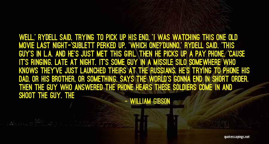 Brother And Dad Quotes By William Gibson Brother And Dad Quotes By William Gibson
