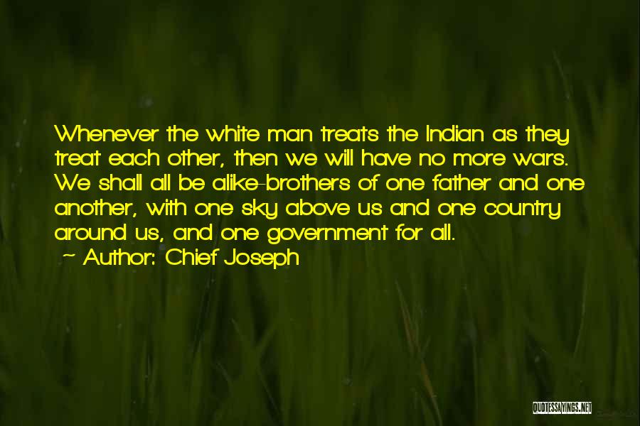 Brother And Father Quotes By Chief Joseph