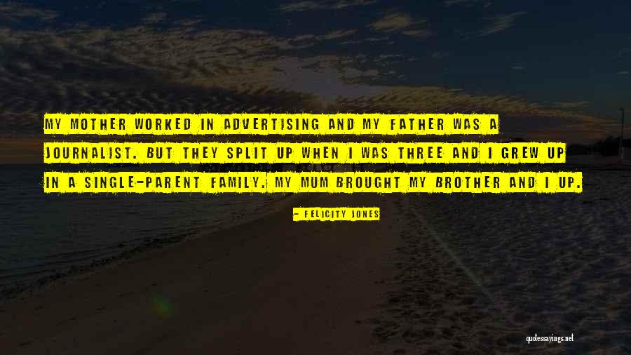 Brother And Father Quotes By Felicity Jones Brother And Father Quotes By Felicity Jones