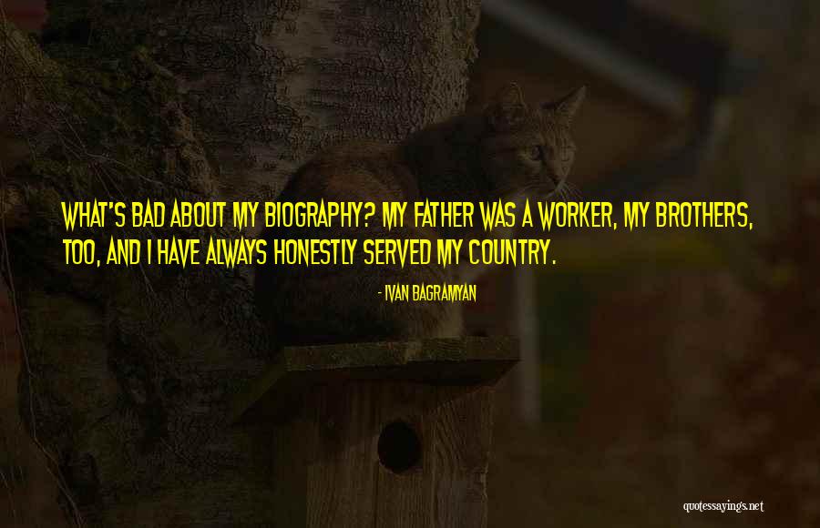 Brother And Father Quotes By Ivan Bagramyan Brother And Father Quotes By Ivan Bagramyan
