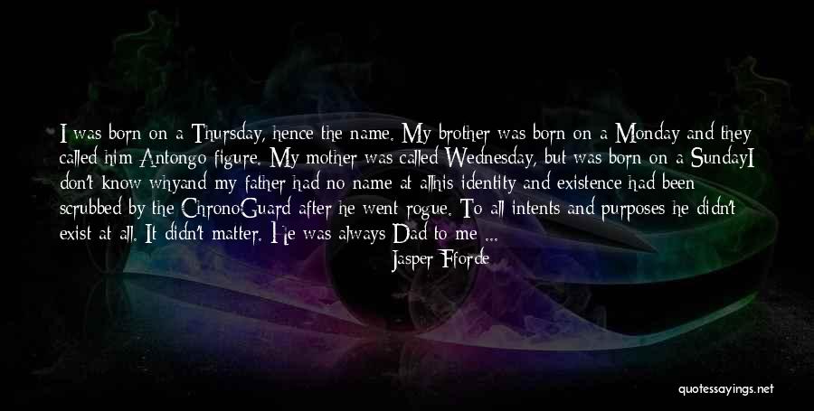 Brother And Father Quotes By Jasper Fforde