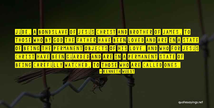Brother And Father Quotes By Kenneth Wuest Brother And Father Quotes By Kenneth Wuest