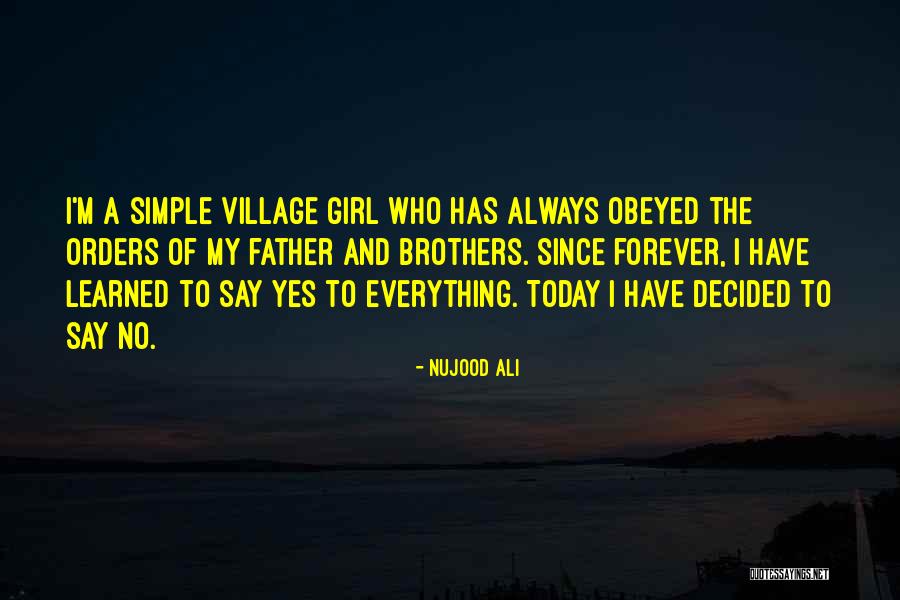 Brother And Father Quotes By Nujood Ali Brother And Father Quotes By Nujood Ali