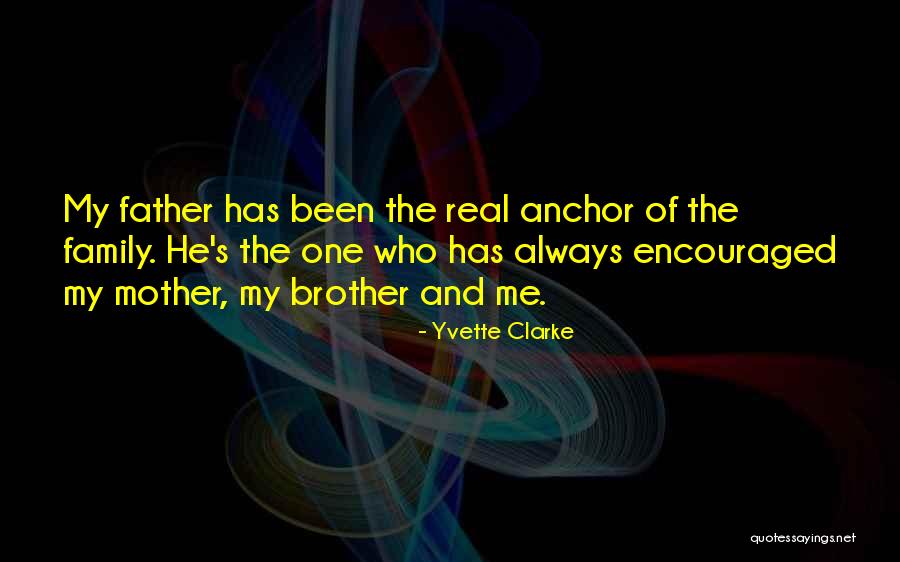 Brother And Father Quotes By Yvette Clarke