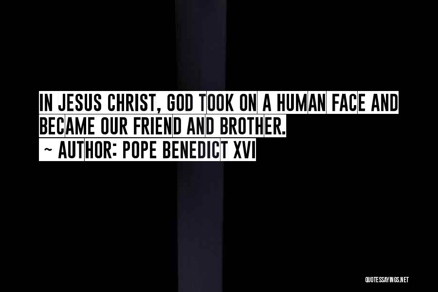 Brother And Friend Quotes By Pope Benedict XVI