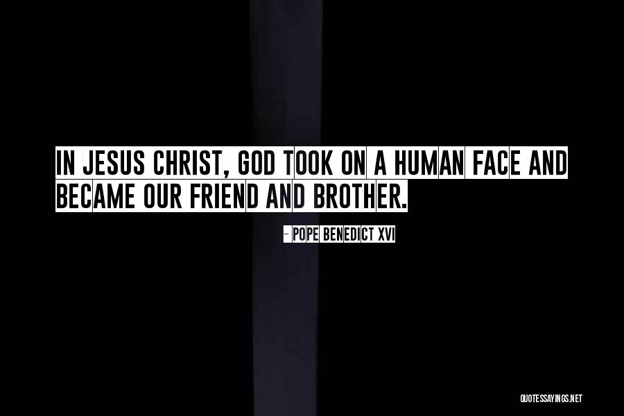 Brother And Friend Quotes By Pope Benedict XVI