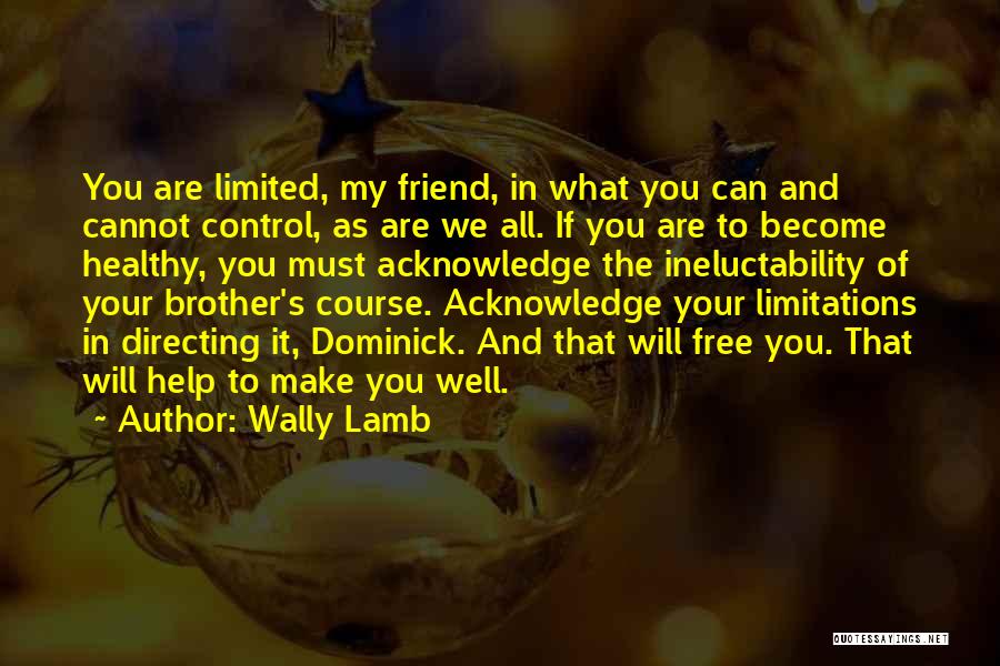 Brother And Friend Quotes By Wally Lamb