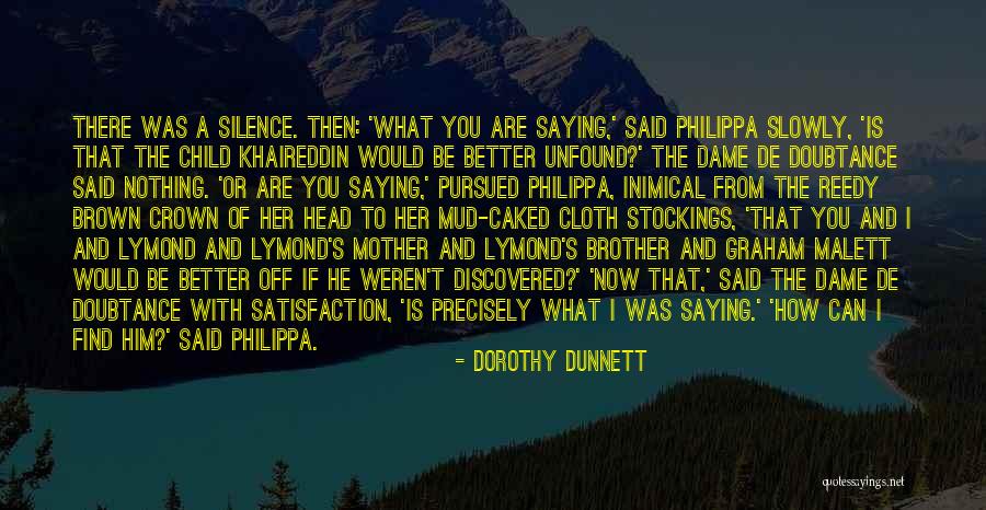 Brother And Mother Quotes By Dorothy Dunnett