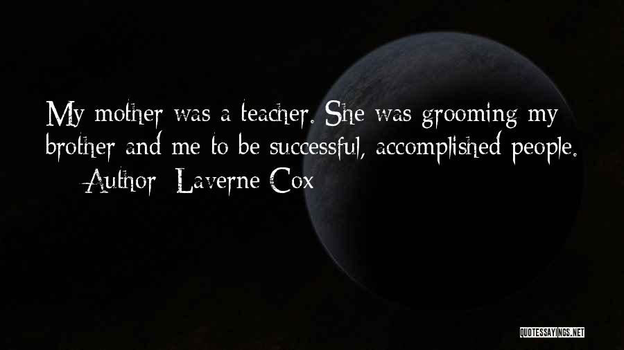Brother And Mother Quotes By Laverne Cox