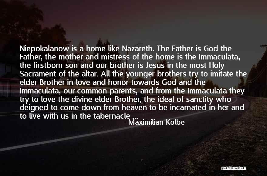 Brother And Mother Quotes By Maximilian Kolbe