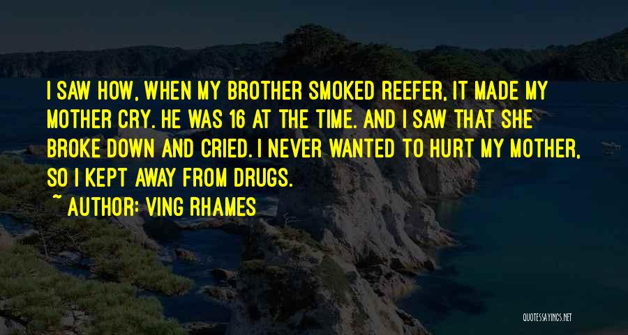 Brother And Mother Quotes By Ving Rhames