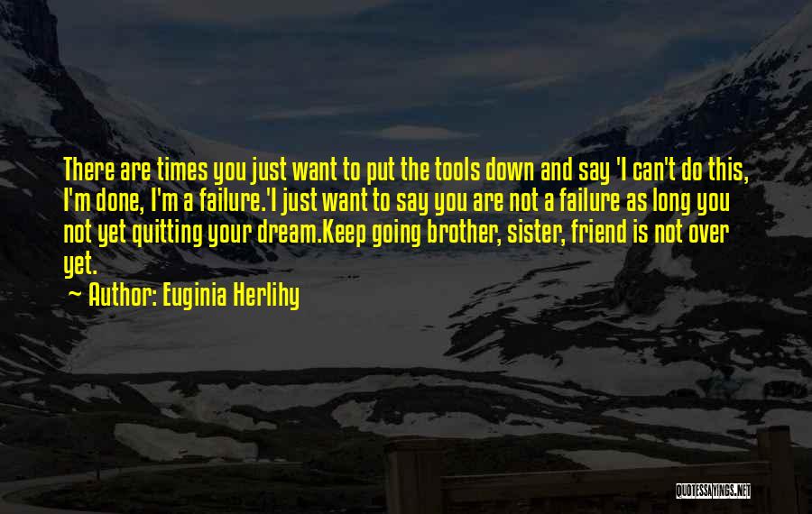 Brother And Sister Best Friend Quotes By Euginia Herlihy